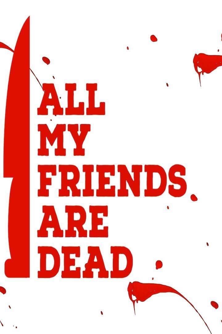 ดูหนังออนไลน์ฟรี All My Friends Are Dead ปาร์ตี้สิ้นเพื่อน