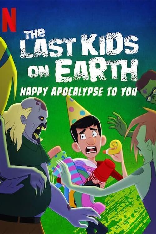 ดูหนังออนไลน์ The Last Kids on Earth: Happy Apocalypse to You